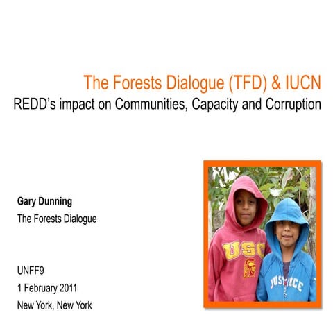 The Forests Dialogue (TFD) & IUCNREDD’s impact on Communities, Capacity and C...