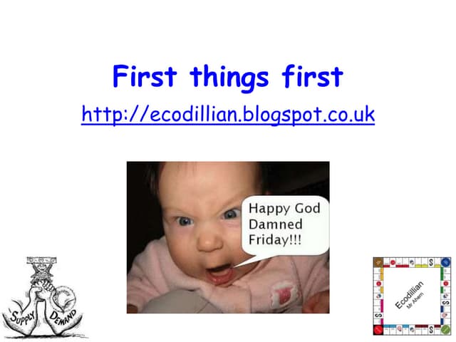 PeD Friday Economics.    Putting the nail in the coffin this time!!