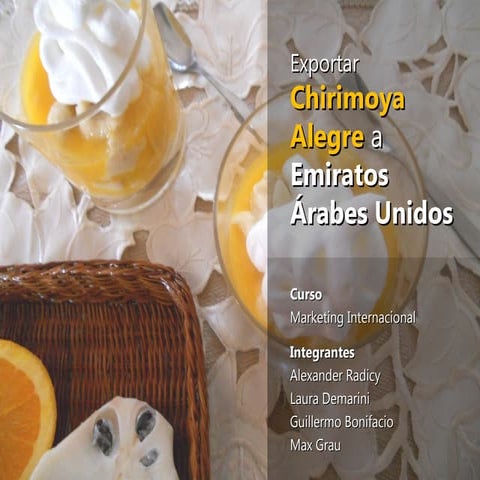 UPC / Marketing Internacional / Postre Chirimoya Alegre