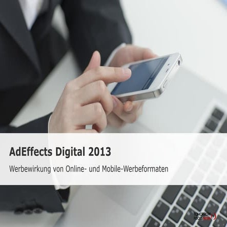 FORAG - AdEffects Digital 2013: Wirkung von Online- und Mobile-Werbeformaten
