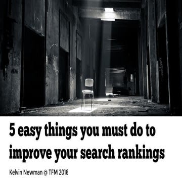 #TFM16 5 easy things you must do to improve your search rankings