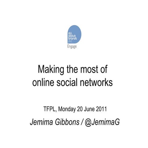 Making the most of online social networks