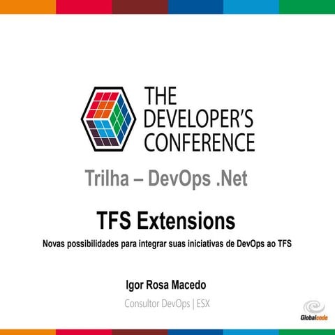 TFS Extensions: Novas possibilidades para integrar suas iniciativas de DevOps...