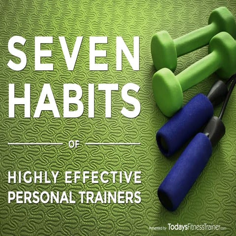 7 Habits of Highly Effective Personal Trainers