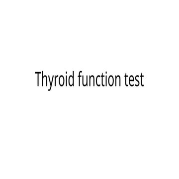 Thyroid function test | PPTX