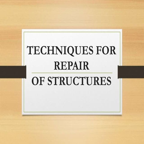 Techniques for various  structural repair