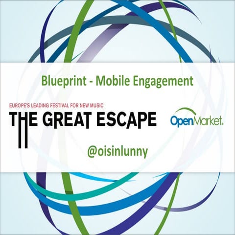 Blueprint Creative Tech Conference @ The Great Escape "Mobile Engagement"