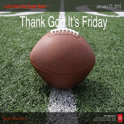 TGIF - January, 23 2015 - Let's kick that Super Bowl