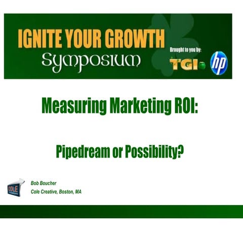 Measuring Marketing ROI: Pipedream or Possibility