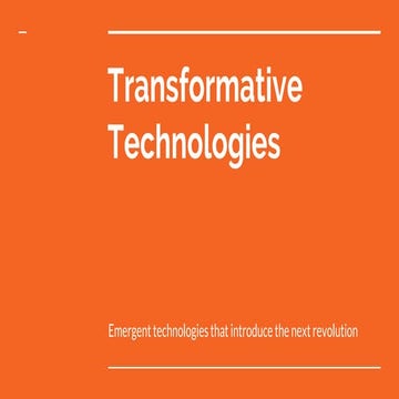 Transformative technologies