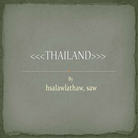 Thailand.pptx hsalawlathaw, saw