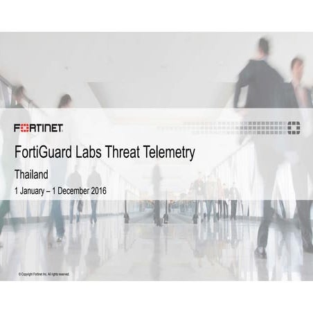 Thailand Threat Telemetry 2016 by Fortinet Thailand