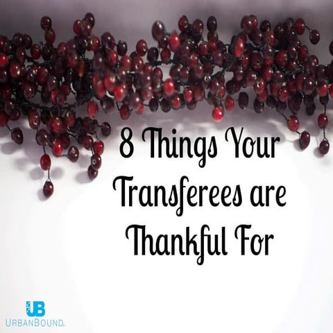8 Things Your Transferees are Thankful For