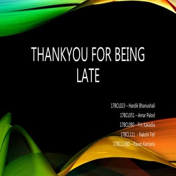Thankyou for Being Late | PPT