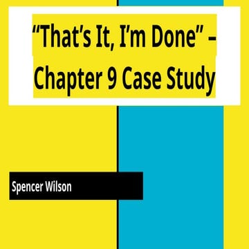 “That’s It, I’m Done” – Chapter 9 Case Study.pptx