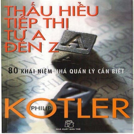 Thấu hiểu tiếp thị từ A đến Z - Philip Kotler