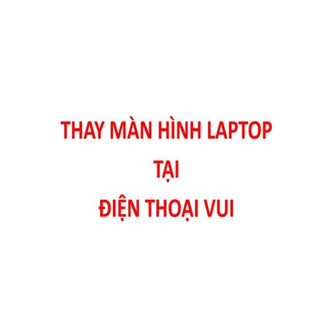 Fixing Macbook screen at Dien Thoai Vui | PPTX