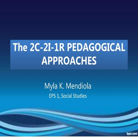 The-2C-2I-1R-PEDAGOGICAL-APPROACHES.DOC.ppt | Professional School ...