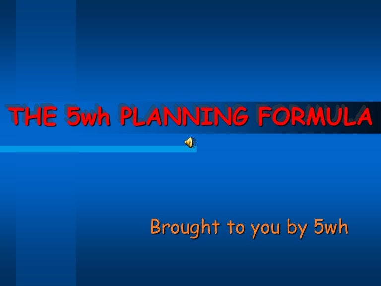t h e 5wh planning formula