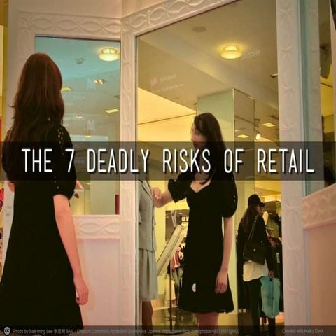 The 7 Deadly Risks Of Retail
