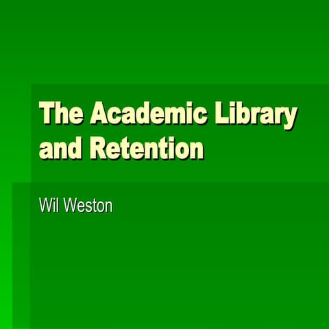 The Academic Library and Student Retention