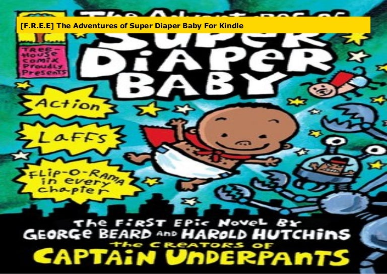 [F.R.E.E] The Adventures of Super Diaper Baby For Kindle