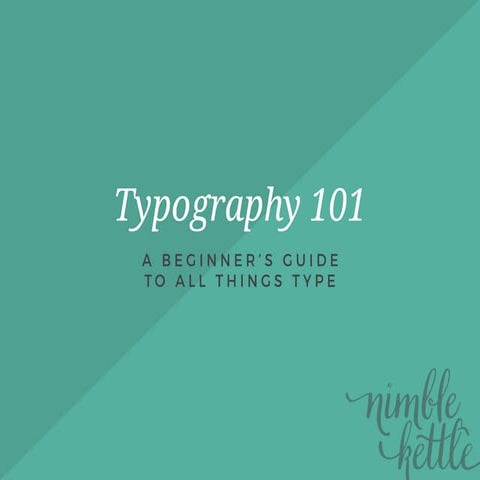 Typography 101 – A Beginner's Guide to All Things Type