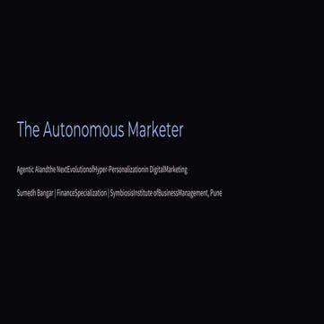The-Autonomous-Marketer - Agentic AI for Personalization