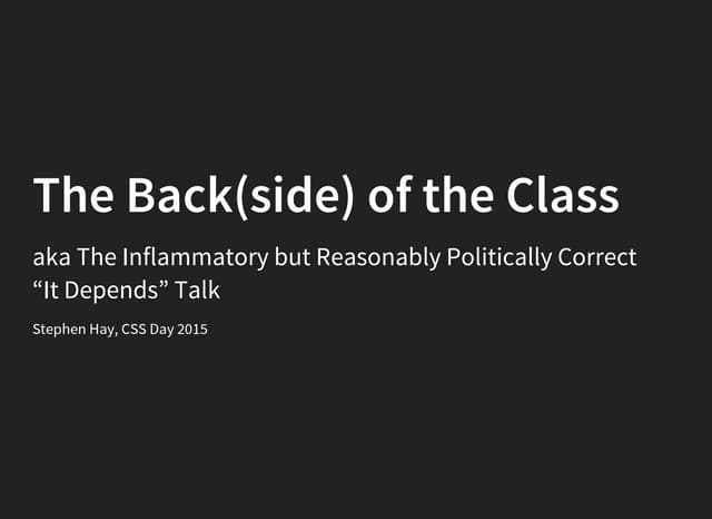 The Backside of the Class (CSS Day 2015)