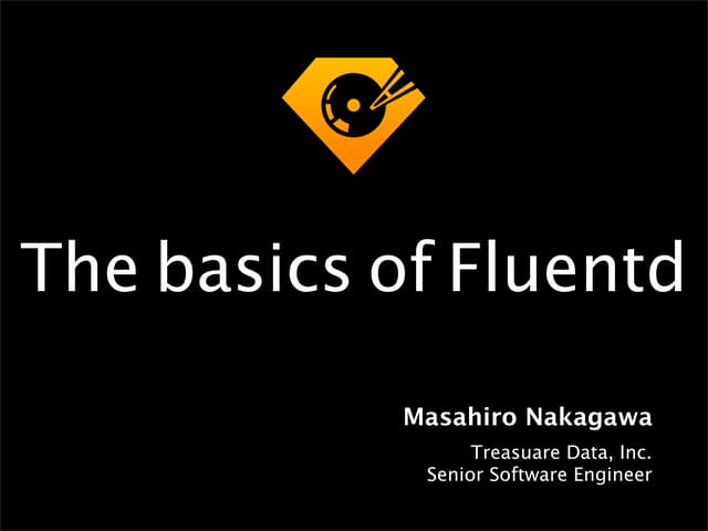 The basics of fluentd