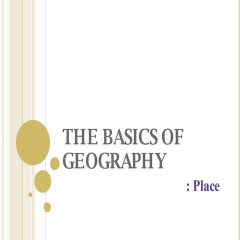 Geography - The Basics - Place | PPT