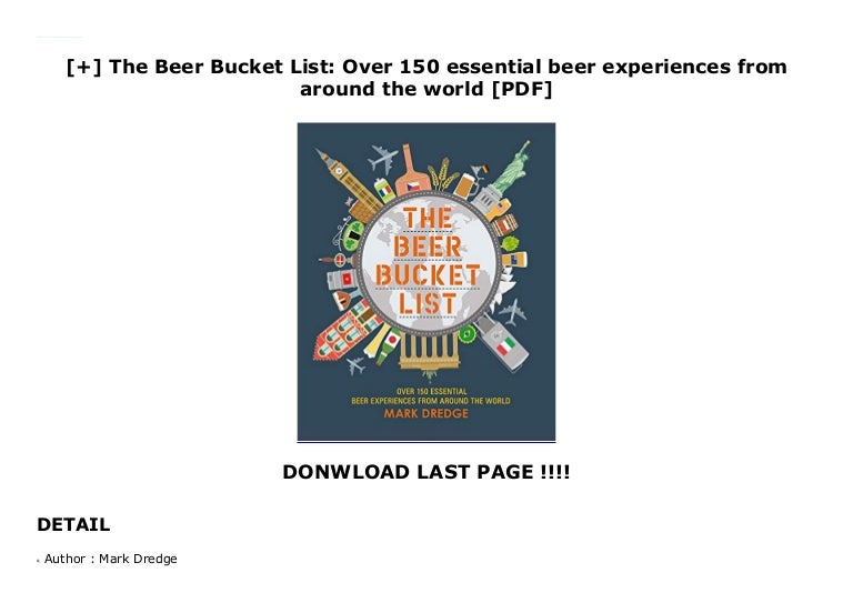 The Beer Bucket List Over 150 essential beer experiences from ar…