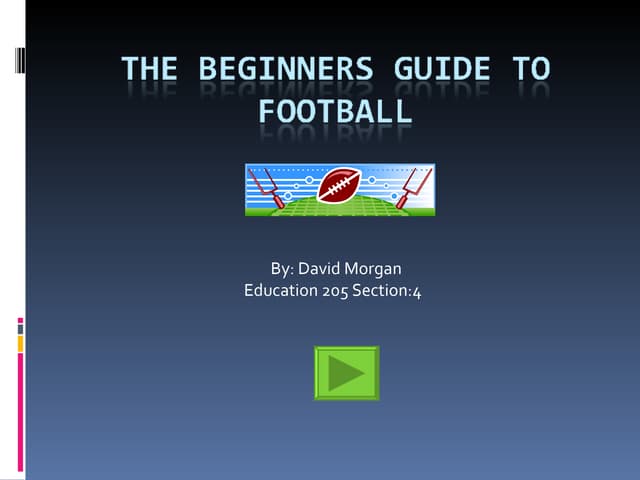 The Beginners Guide To Football