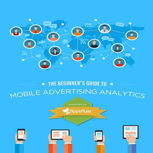 The beginners-guide-to-mobile-advertising-analytics updated