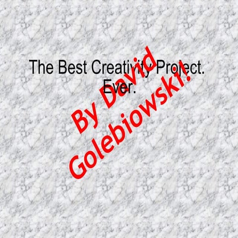 The Best Creativity Project Ever