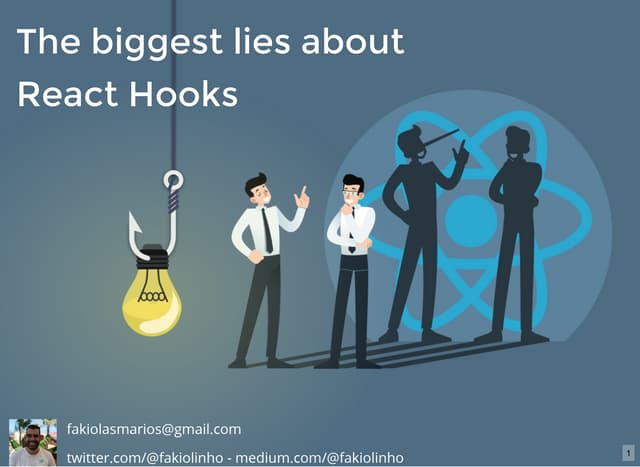 The biggest lies about react hooks
