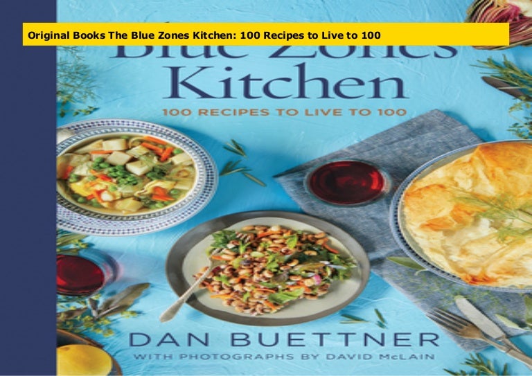 Original Books The Blue Zones Kitchen 100 Recipes To Live To 100