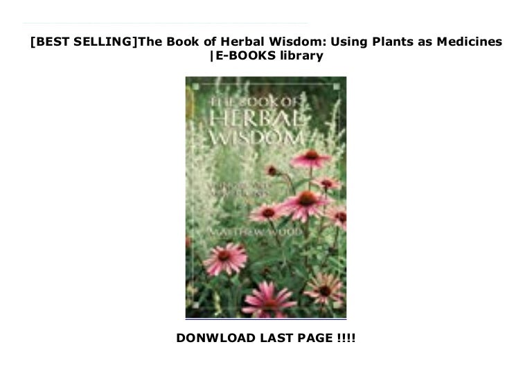 [BEST SELLING]The Book of Herbal Wisdom Using Plants as Medicines E…