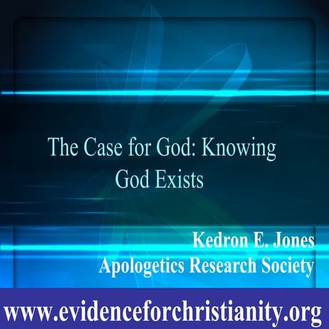 Power Point: Knowing God Exists by Kedron Jones