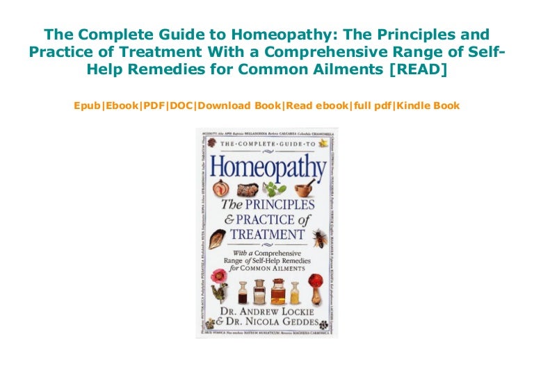 The Complete Guide to Homeopathy The Principles and Practice of