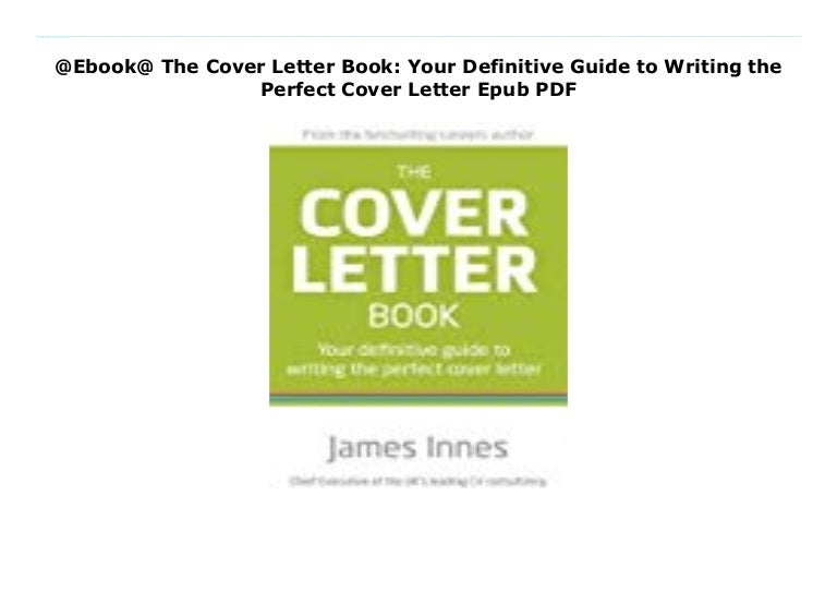 Ebook The Cover Letter Book Your Definitive Guide to Writing the P…