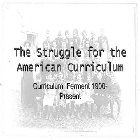 The Curriculum 1900 Present 2008