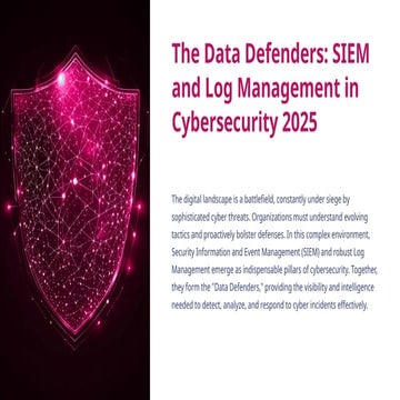 The Data Defenders: SIEM and Log Management in Cybersecurity
