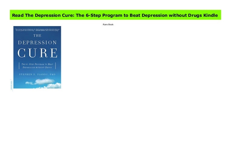 Read The Depression Cure The 6 Step Program To Beat Depression Witho