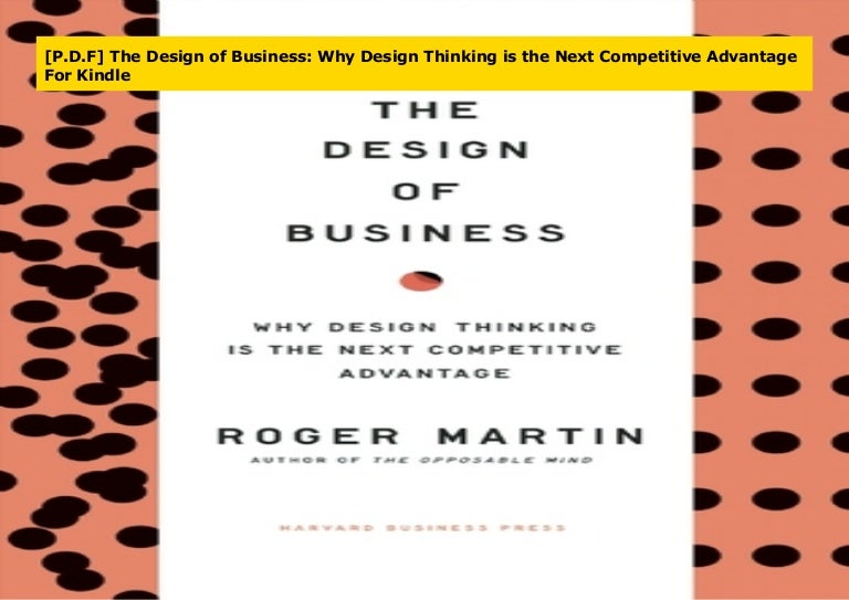 P D F The Design Of Business Why Design Thinking Is The Next Compe