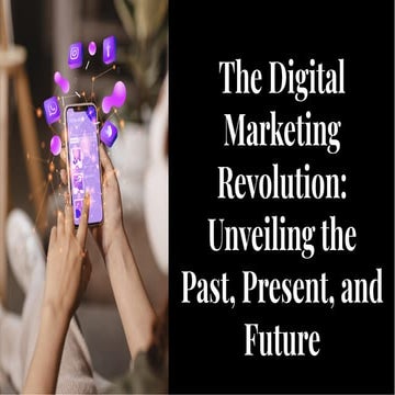 the-digital-marketing-revolution-unveiling-the-past-present-and-future.pdf