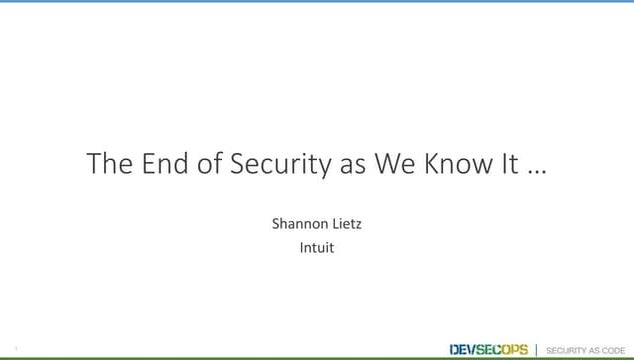 The End of Security as We Know It - Shannon Lietz