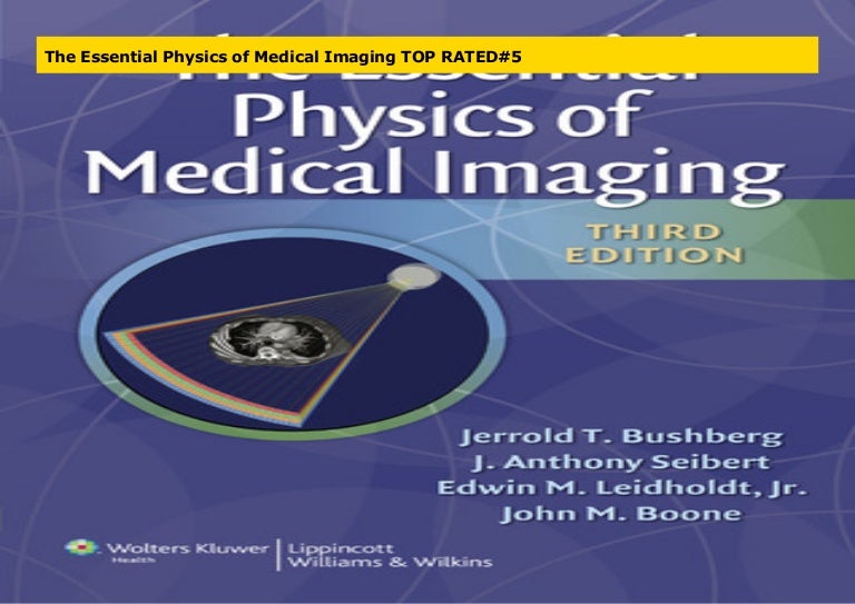 The Essential Physics of Medical Imaging TOP RATED5