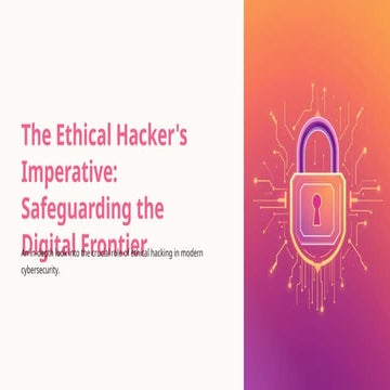 The-Ethical-Hackers-Imperative-Safeguarding-the-Digital-Frontier.pptx