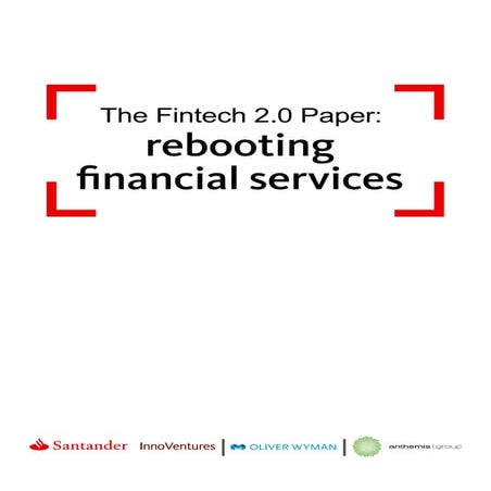 The FinTech 2.0 Paper: rebooting financial services